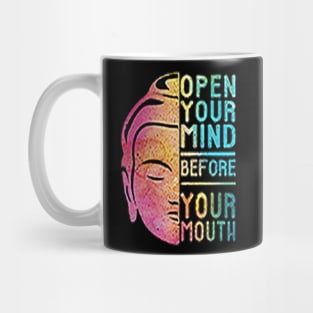 open your mind before your mouth Mug